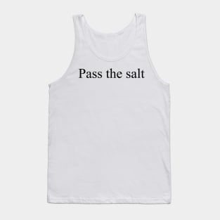 Pass the salt Tank Top